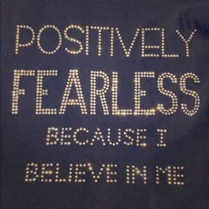 NNWT Positively Fearless Because I Believe In Me Rhinestone Tee